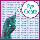 Eye Create: The neuroscience of personal innovation - Bern's Iconoclast