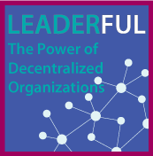 Leaderful - The Power of Decentralized Organizations