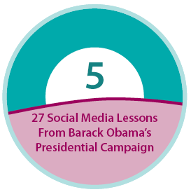 Part 5 of 27 Social Media Lessons From Barack Obama's Presidential Campaign