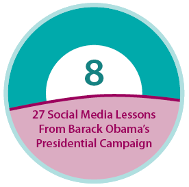 Part 8 of 27 Social Media Lessons From Barack Obama's Presidential Campaign